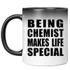 Designsify Gifts, Being Chemist Makes Life Special, 11oz Color Changing