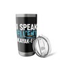 I Speak Fluent Kayak-Ese Kayaking Paddle Lake Kayaker Saying Stainless