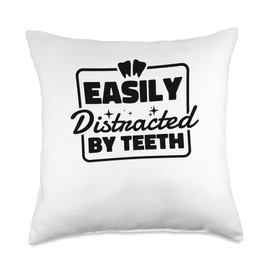 Easily Distracted By Teeth, Dentist and Dental Dentists Throw Pillow