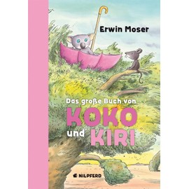 Das große Buch von Koko und Kiri: Alle Koko-Geschichten in einem Band