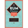 Rum Curious: The Indispensable Tasting Guide to the World's Spirit