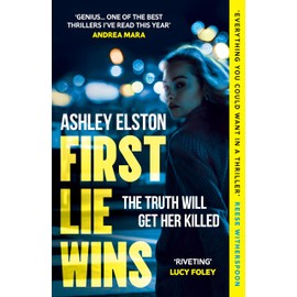 First Lie Wins: The No. 1 New York Times bestseller and Sunday Times Thriller of the Month