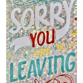 Leaving card ~ Sorry You’re Leaving greeting card