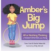 Amber's Big Jump: Overcoming All or Nothing Thinking (Thought Detectives: