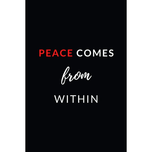 Notebook with Inspirational Quotes on the Cover | Peace Comes