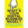 What's Your Digital Business Model?: Six Questions to Help You