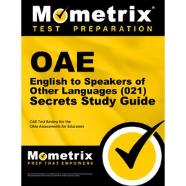 Oae English to Speakers of Other Languages (021) Secrets Study Guide: Oae Test Review for the Ohio Assessments for Educators