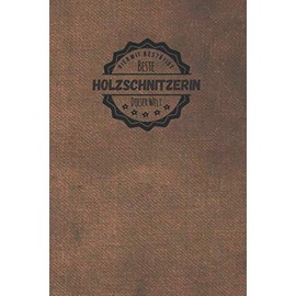 Hiermit Bestätigt Beste Holzschnitzerin dieser Welt: inkl. Terminplaner für das Jahr 2021 | Das perfekte Geschenk für Frauen, die Kunstwerke aus Holz schnitzen können | Geschenkidee | Geschenke