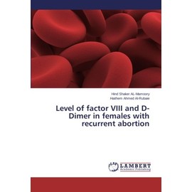 Level of factor VIII and D-Dimer in females with recurrent abortion