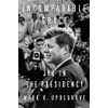 Incomparable Grace: JFK in the Presidency