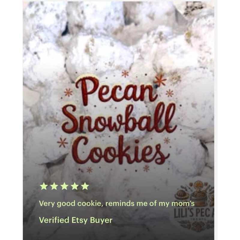 Lili’s Pecan Treats Homemade Snowball Pecan / Russian TeaCake Cookies