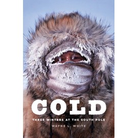 Cold: Three Winters at the South Pole