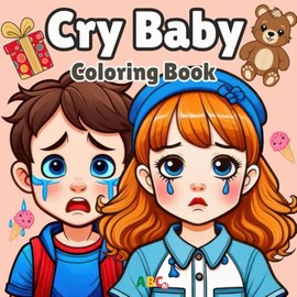 Crybaby Coloring Book: A cute coloring book for girls and adults to enjoy, relax and enhance their imagination.