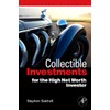 Collectible Investments for the High Net Worth Investor