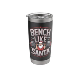 Bench Like Santa Christmas Gym Workout Stainless Steel Insulated Tumbler