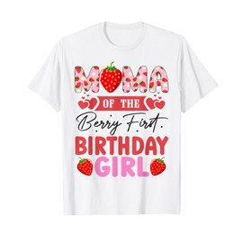 Mama of The Berry First Birthday Gifts Girl Sweet Strawberry T-Shirt