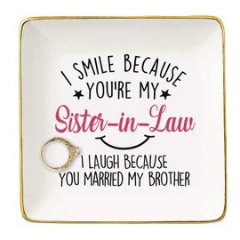 I Smile Because You're My Sister-In-Law – Ceramic Jewelry Holder Ring Dish Trinket Box Tray – Funny Birthday Christmas Mother's Day Valentine Thanksgiving Gift For Sister In Law
