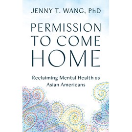 Permission to Come Home: Reclaiming Mental Health as Asian Americans