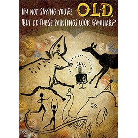 Designer Greetings Cave Paintings Look Familiar Funny/Humorous Over The Hill Birthday Card