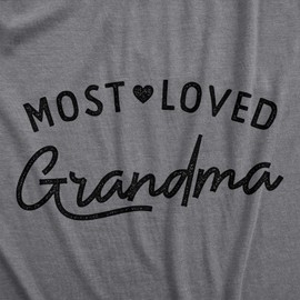 Funny Grandmother Humor Shirt – Most Loved Grandma Graphic Tee – Cute Novelty Gift T-Shirt for Granny Grandmothers Mother's Day Trendy Top Outfit Dark Grey - L