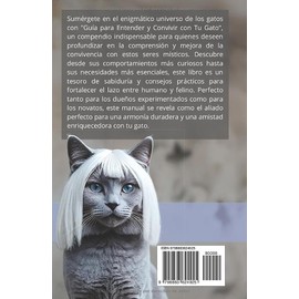 GUA PARA ENTENDER Y CONVIVIR CON TU GATO: Comportamiento, Cuidado y Consejos Prcticos para Gatos (Consejos y Trucos para la Felicidad de tu Gato) (Spanish Edition)
