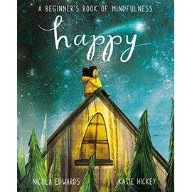 Happy: A Beginner's Book of Mindfulness