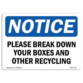 OSHA Notice Sign - Please Break Down Your Boxes And Other Recycling | Rigid Plastic Sign | Protect Your Business, Work Site, Warehouse |  Made in the USA