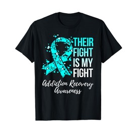 Their Fight Is My Fight Addiction Recovery Awareness T-Shirt