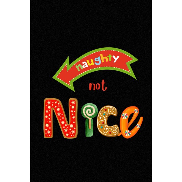 Naughty Not Nice: Funny White Elephant Christmas Journal/Notebook [ 110