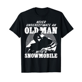 Never underestimate an old man with a snowmobile Gift idea T-Shirt