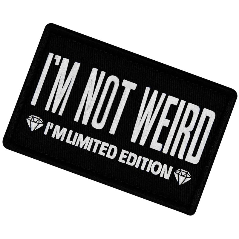 I'm Not Weird I'm Limited Edition Patch Embroidered Badge Applique