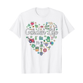 Garden Life | Cute Gardening Love Gardening Tools Gardening T-Shirt