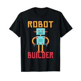 Robot Builder Robotics T-Shirt