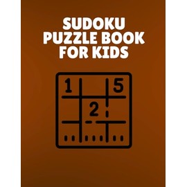 Sudoku Puzzle Book for Kids