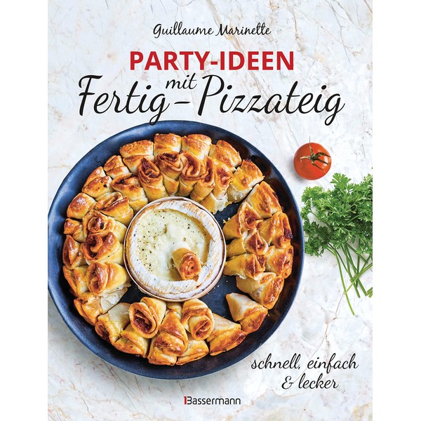 Party-Ideen mit Fertig-Pizzateig - Schnell, einfach, lecker!: Herzhafte & süße