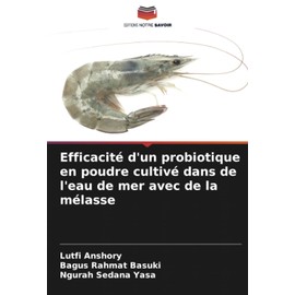 Efficacité d'un probiotique en poudre cultivé dans de l'eau de mer avec de la mélasse