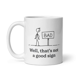 Teegarb Letter Blanket Funny Well Thats Not A Good Sign Mug Ceramic 11 oz Sarcastic Joke Gift For Mom Women Quote Mug Humor Gag Mugs Women Sayings Sarcasm Funny Sign Stick Figure Work From Home Mug
