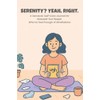 Serenity? Yeah, Right.: A Sarcastic Self-Care Journal for Stressed-Out People