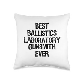 Best Ballistics Laboratory Gunsmith Ever Throw Pillow