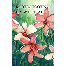 Rootin' Tootin' Brewton Tales