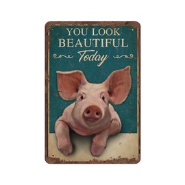 Dreacoss Retro Pig You Look Beautiful Today Vintage Tin Sign Pig Lover Gift Animal Lovers Gift New Tin Sign Aluminum Retro Metal Sign Wall Sign Plaque Poster for Home Bathroom Cafe Bar Pub 12x8 Inch