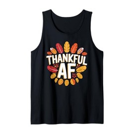 Thankful AF Funny Turkey Thanksgiving Fall Season Women Men Tank Top