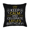 Keep Calm And Celebrate Layla s Birthday Throw Pillow