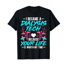 I Became a Dialysis Technician Hemodialysis Nephrology Tech T-Shirt