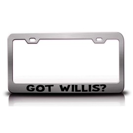 Custom Brother - GOT Willis? Family Name Metal Car SUV Truck License Plate Frame Ch a60