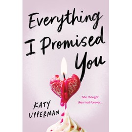 Everything I Promised You: An Emotional Young Adult Romance for Fans of Laura Nowlin