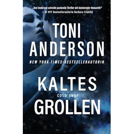 Kaltes Grollen - Cold Snap: Thriller (Kalte Gerechtigkeit – Most Wanted, Band 3)