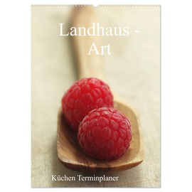 Landhaus-Art – Küchen Terminplaner/Planer (Wandkalender 2026 DIN A2 hoch), CALVENDO Monatskalender: Frische Zutaten feine Kräuter für Termine rund um das Jahr (CALVENDO Lifestyle)
