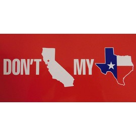 Wholesale Lot of 6 Don't California My Texas Red Decal Bumper Sticker