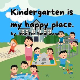 Kindergarten is my happy place: Part of the Happy Place series